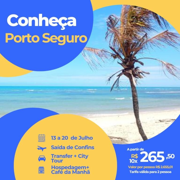 Férias de Julho em Porto Seguro: Natureza, Cultura e Diversão à Sua Espera!